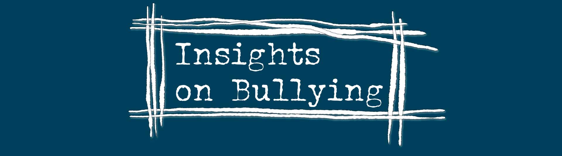 Insights of bullying